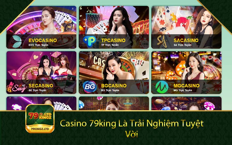 Casino 79king là trải nghiệm tuyệt vời 