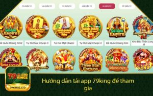 Hướng dẫn tải app 79king để tham gia