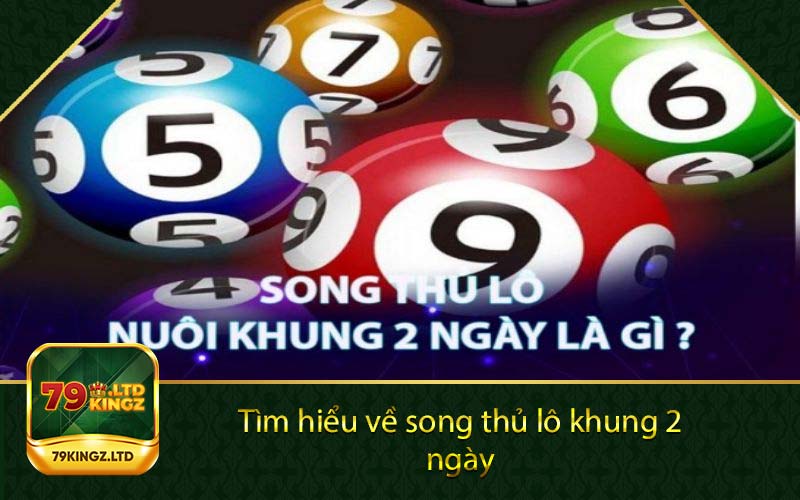 Tìm hiểu về song thủ lô khung 2 ngày