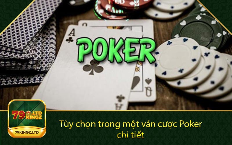 Tùy chọn trong một ván cược Poker chi tiết 