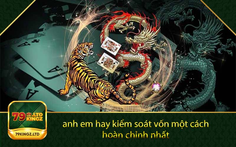 anh em hay kiểm soát vốn một cách hoàn chỉnh nhất 